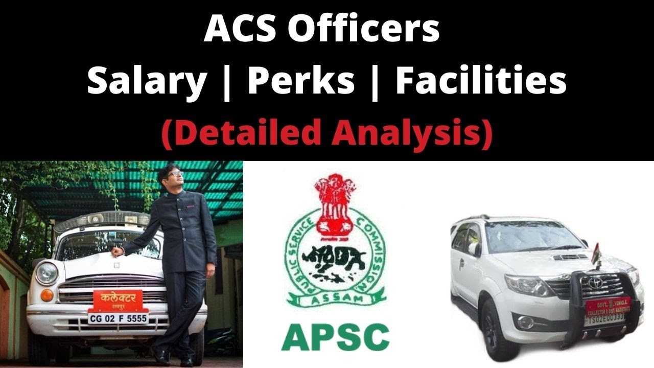 ACS Officers - Salary, Perks & Facilities (Detailed Analysis)