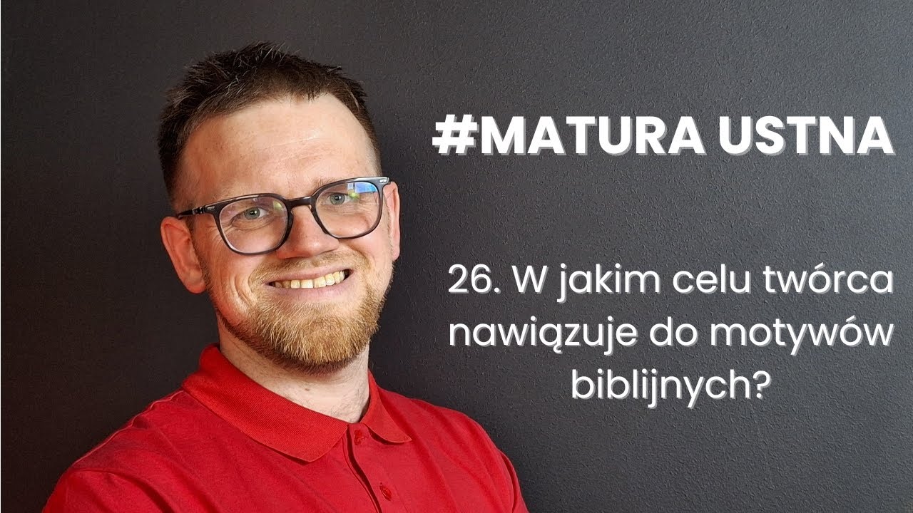 26. W jakim celu twórca nawiązuje do motywów biblijnych?