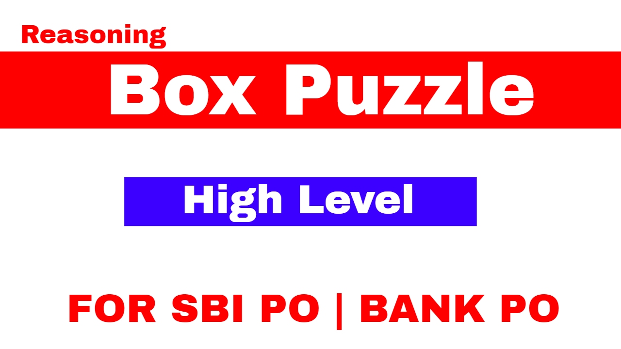 Reasoning Box Puzzle High Level for SBI PO and Bank PO