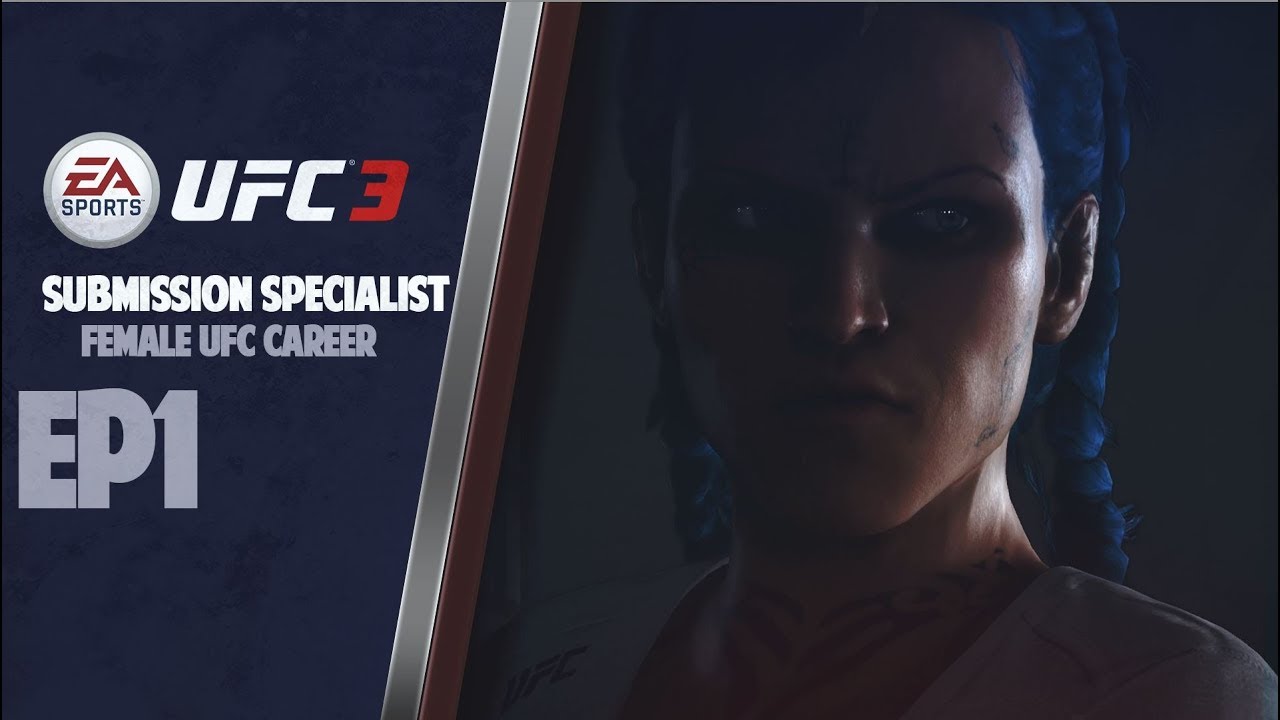 FEMALE SUBMISSION SPECIALIST - EA UFC 3 CAREER MODE  (LEGENDARY DIFFICULTY) ROAD TO GOAT EP1