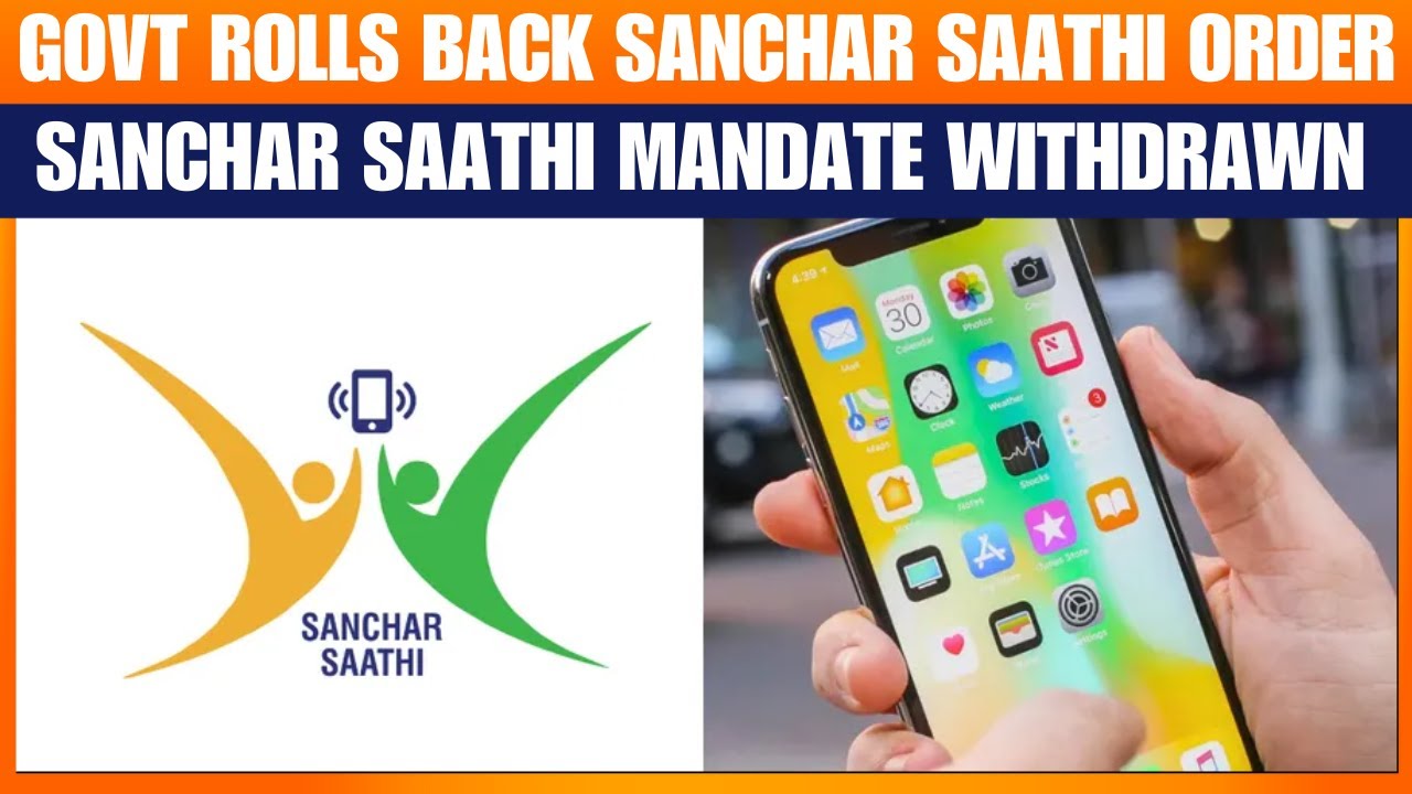 Govt Withdraws Sanchar Saathi Mandate Amid Uproar, Apple&rsquo;s Reported Pushback