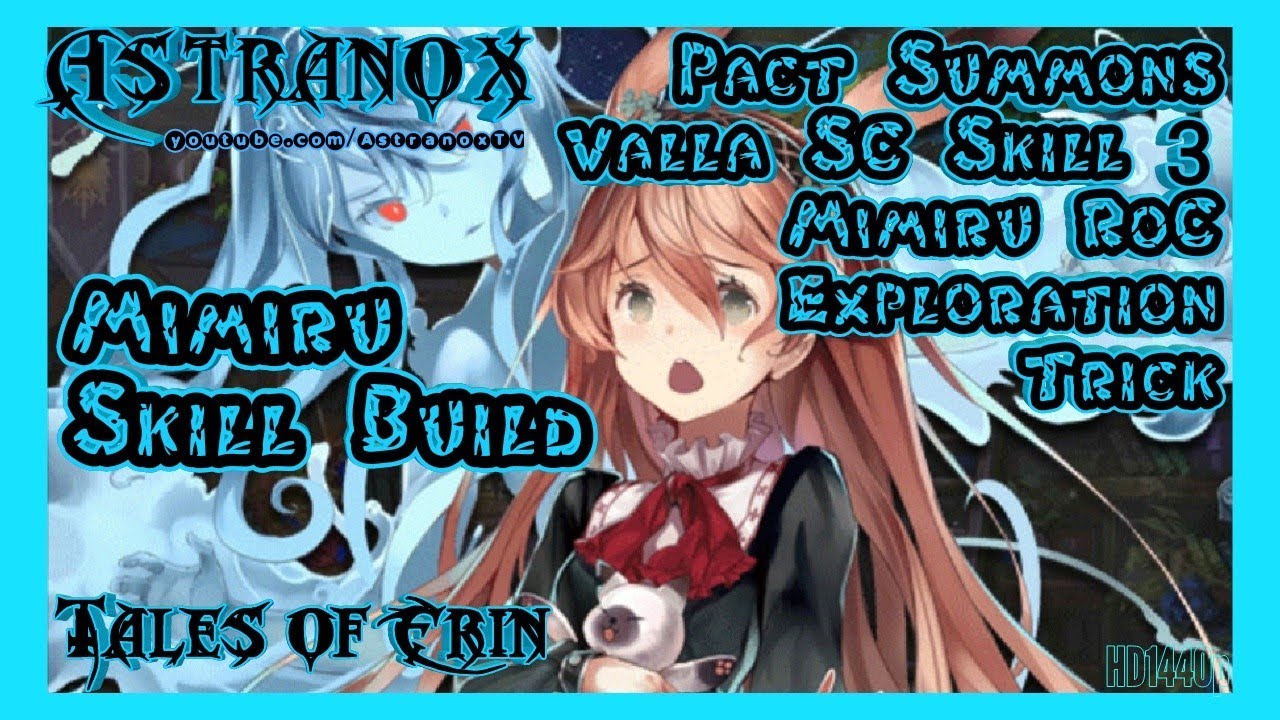 TALES OF ERIN Mimiru from RoC after Pact Summons, Valla 3rd SC skill, Exploration Trick TOE F2P