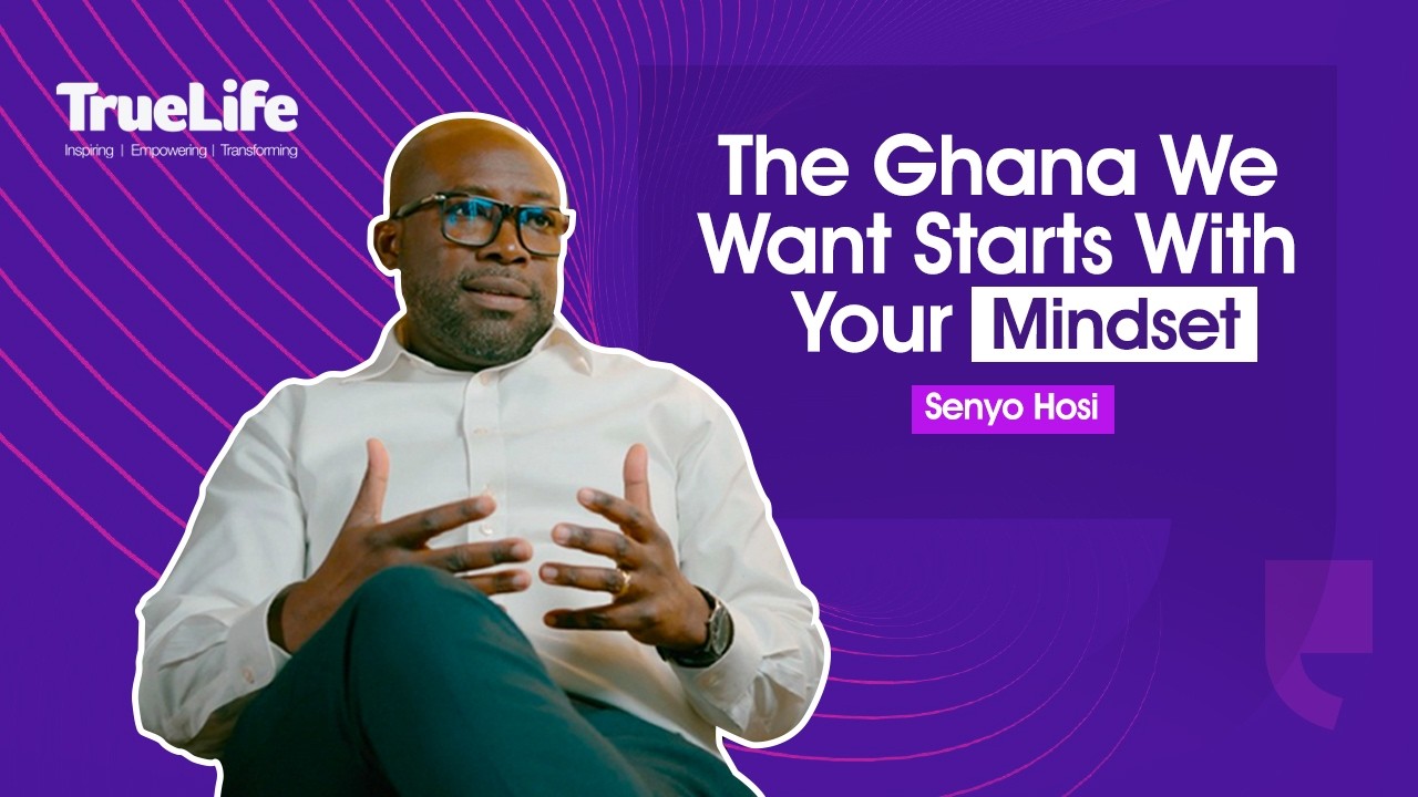 The Ghana We Want Starts With Your Mindset #SenyoHosi