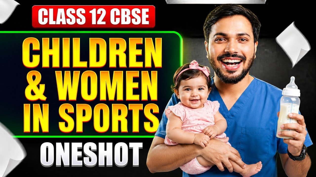 Children & Women in Sports Unit 2 Oneshot with PYQ's Physical Education Class 12 CBSE 2026-27