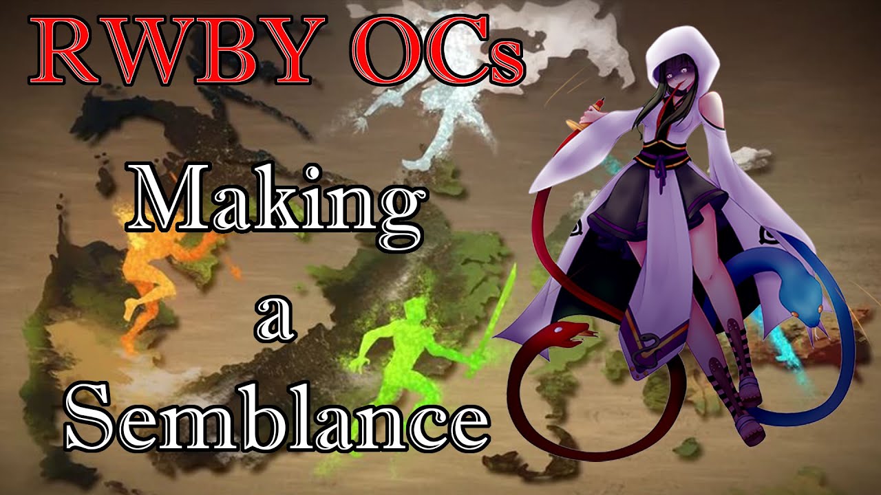 The Makings of a Semblance - Crafting Original Characters for RWBY