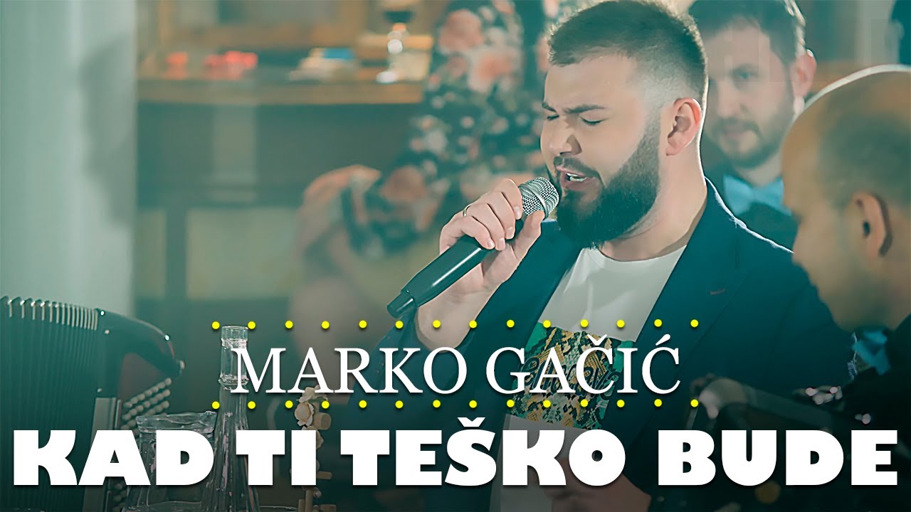 Marko Gacic - Kad ti tesko bude (orkestar Gorana Todorovica)