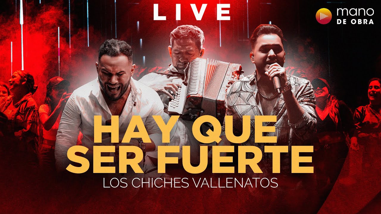 Hay Que Ser Fuerte - Los Chiches Vallenatos l En Vivo