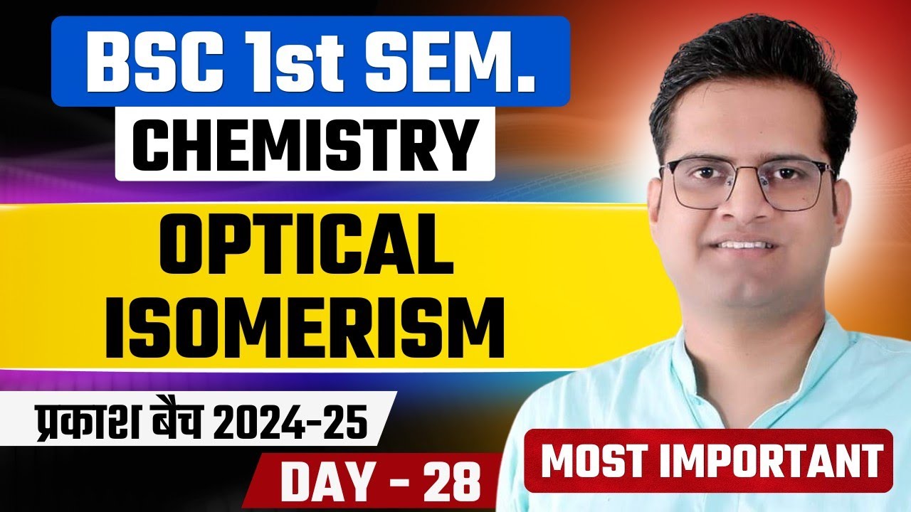 Optical Isomerism!Day-28!B.Sc 1st Semester Chemistry!Be DKDian