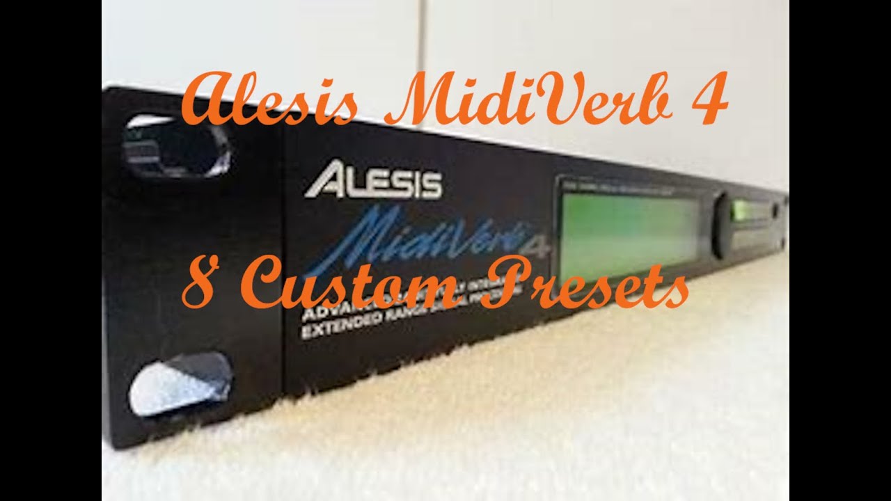 Alesis Midiverb 4- 8 custom presets