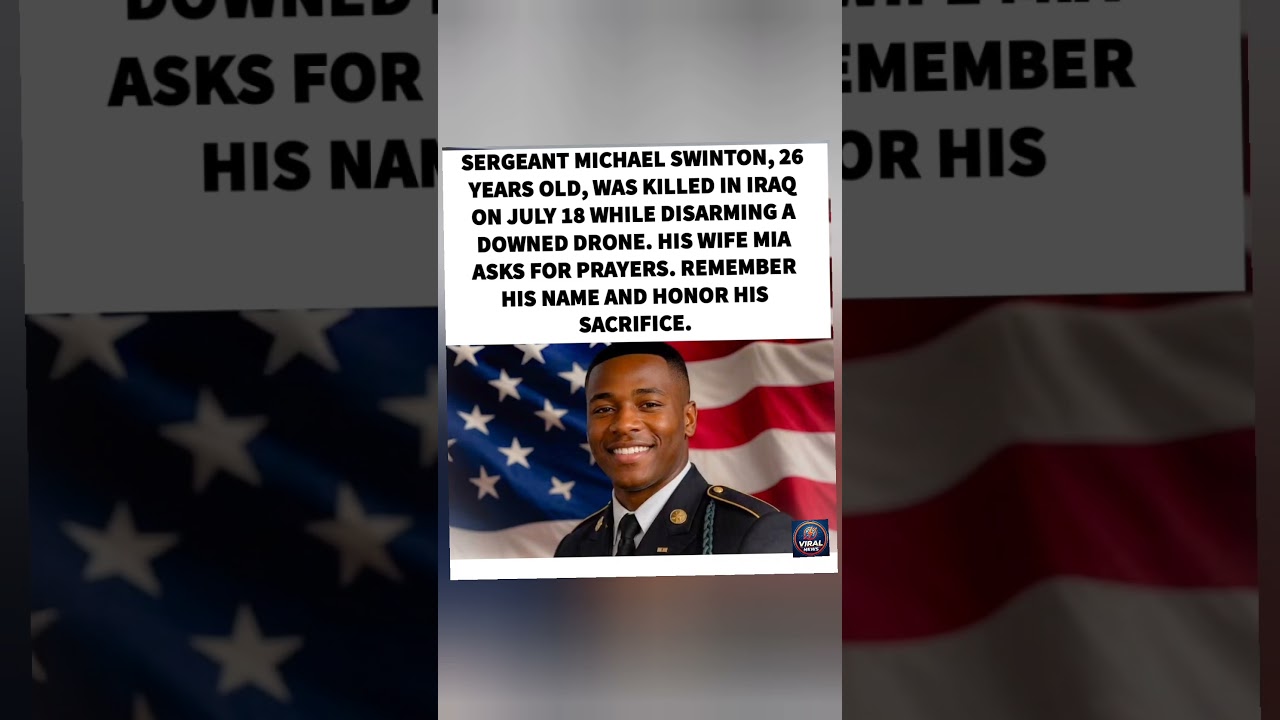 Sgt. Michael Swinton, 26. Gave all in Iraq, July 18. Pray for Mia. 🇺🇸🙏 #neverforget #miltary #news