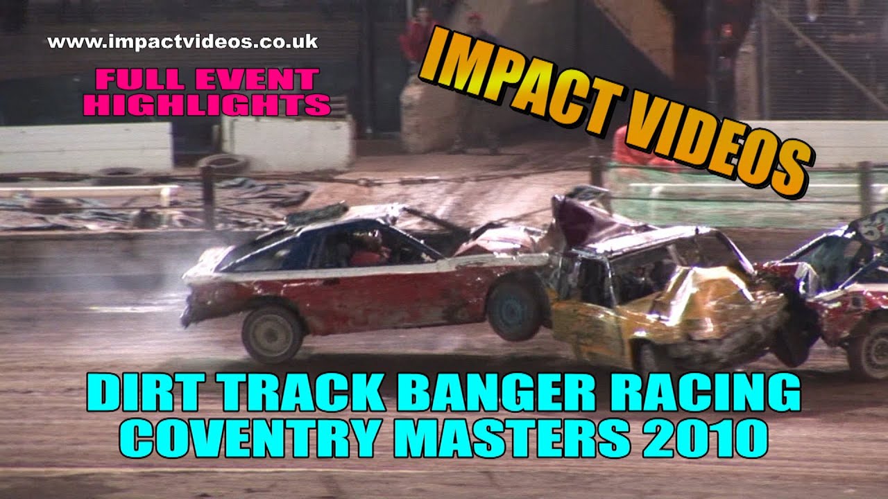 Coventry Dirt Track Unlimited Banger Racing Masters 2010 Impact Videos Full Meeting Highlights