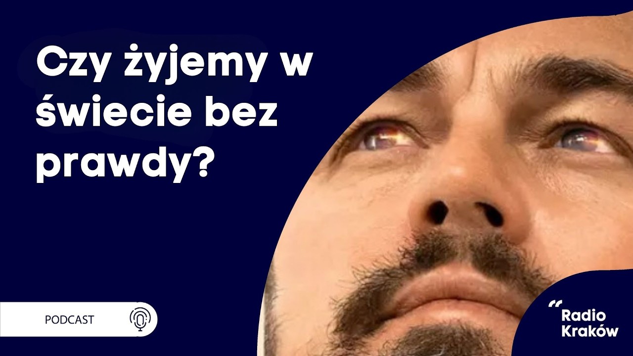 Czy żyjemy w świecie bez prawdy? Film 