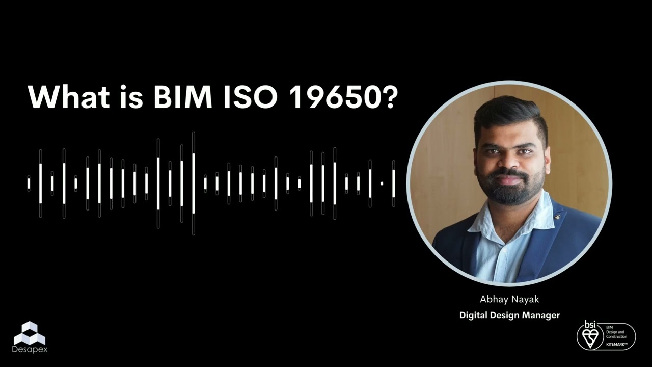 What is BIM ISO 19650 ? | BIM Standard | BIM | BSI Standards | Desapex