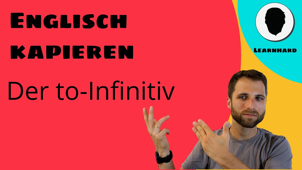 Den to-Infinitive - Infinitiv -  im Englischen erkennen und einsetzen