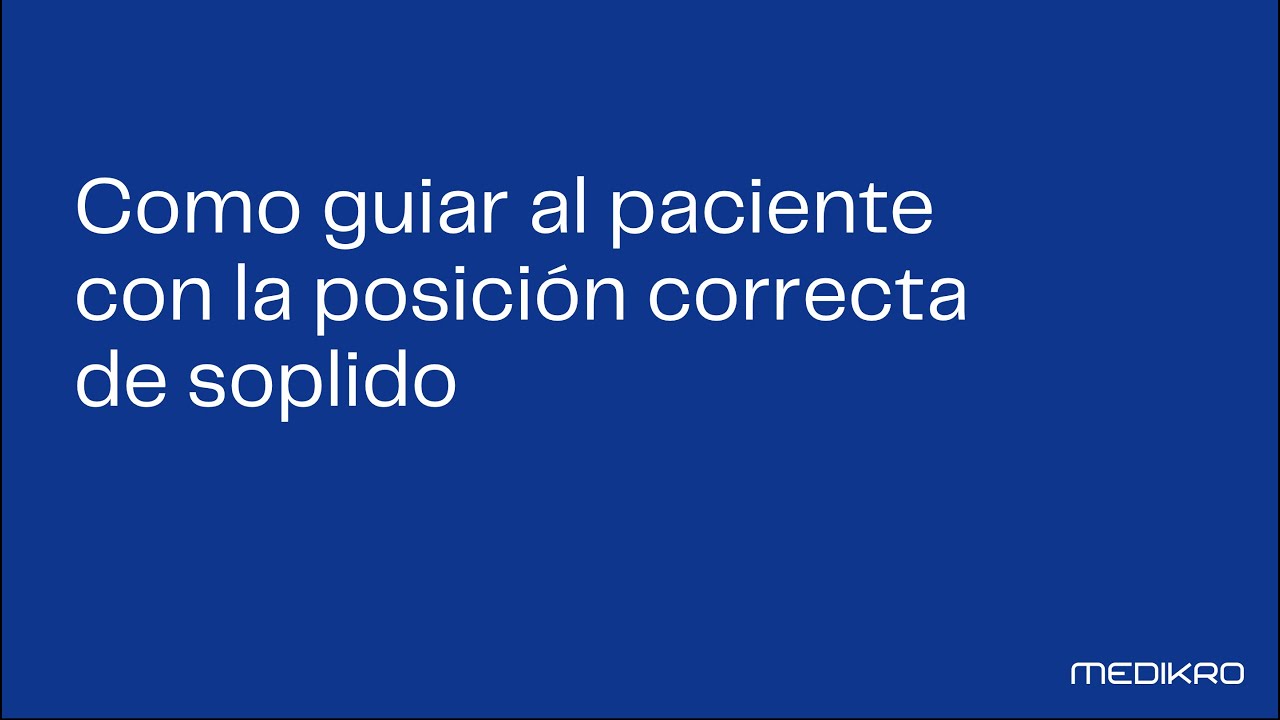 Como guiar al paciente con la posición correcta durante la realización de la prueba de espirometría