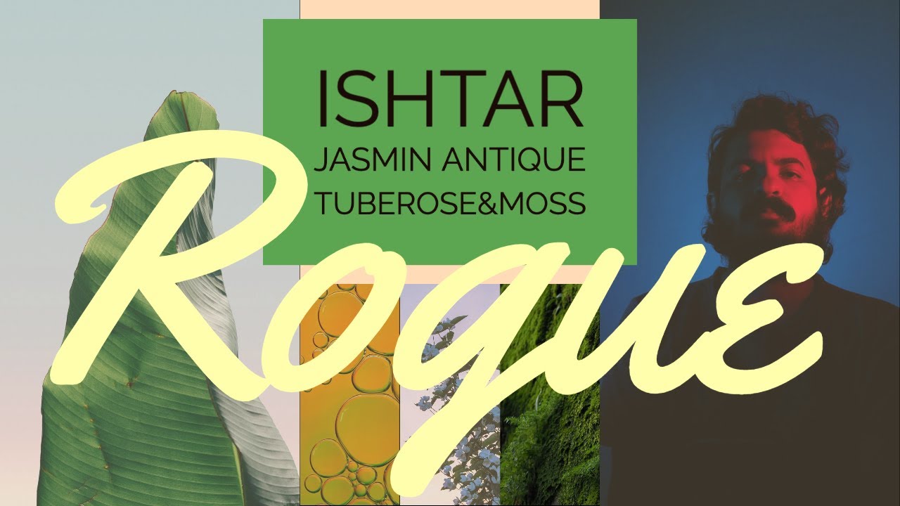 Rogue Perfumery Thrice: ISHTAR, JASMIN ANTIQUE, & TUBEROSE AND MOSS + an epic IFRA RANT Let's Go!