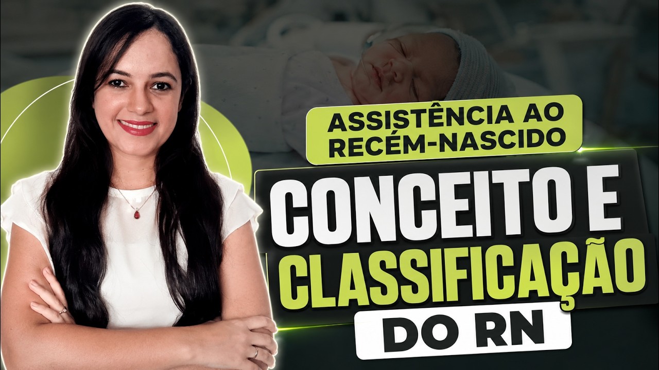 Assistência ao Recém-Nascido (Conceito e Classificação do RN) | Profª Juliana Mello