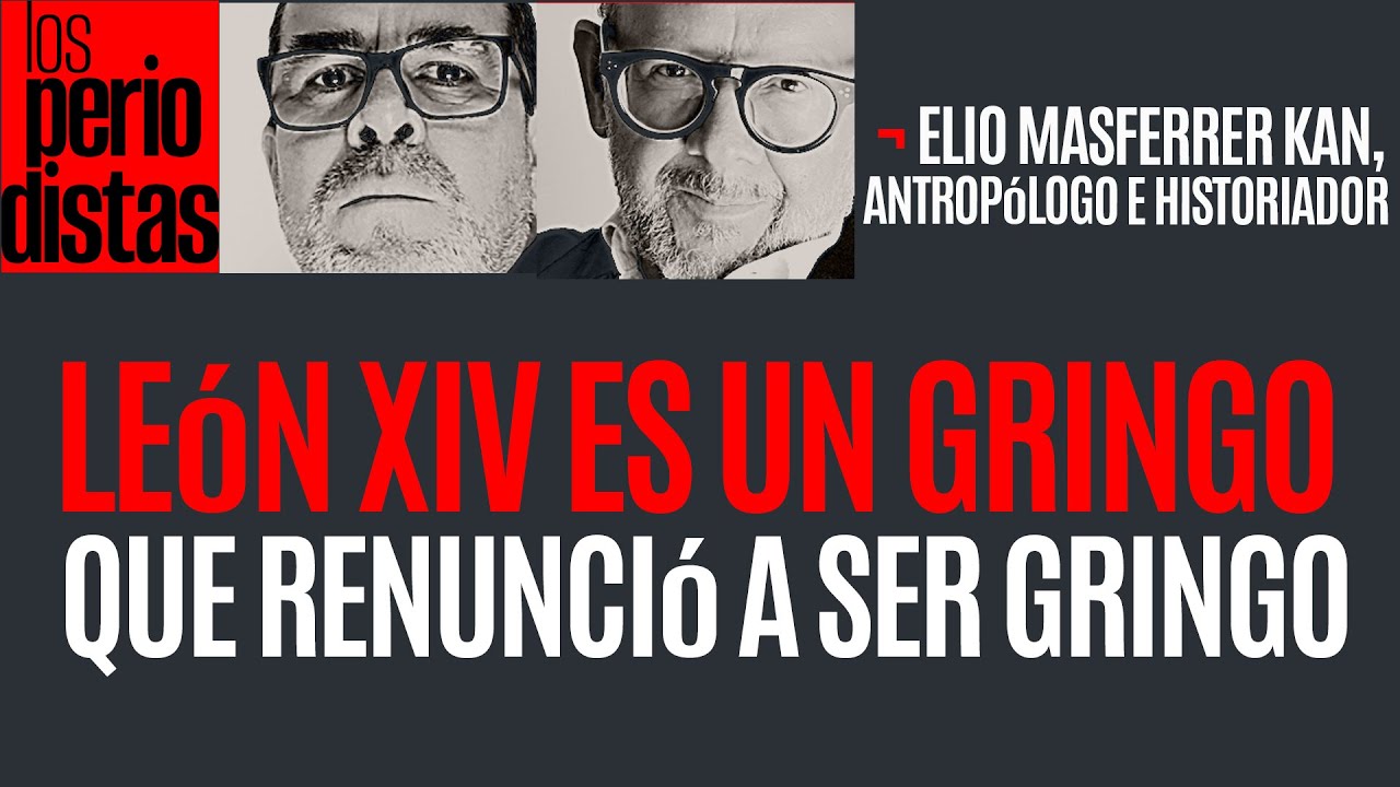 #Entrevista ¬ El nuevo Papa es un gringo que renunció a ser gringo: Elio Masferrer