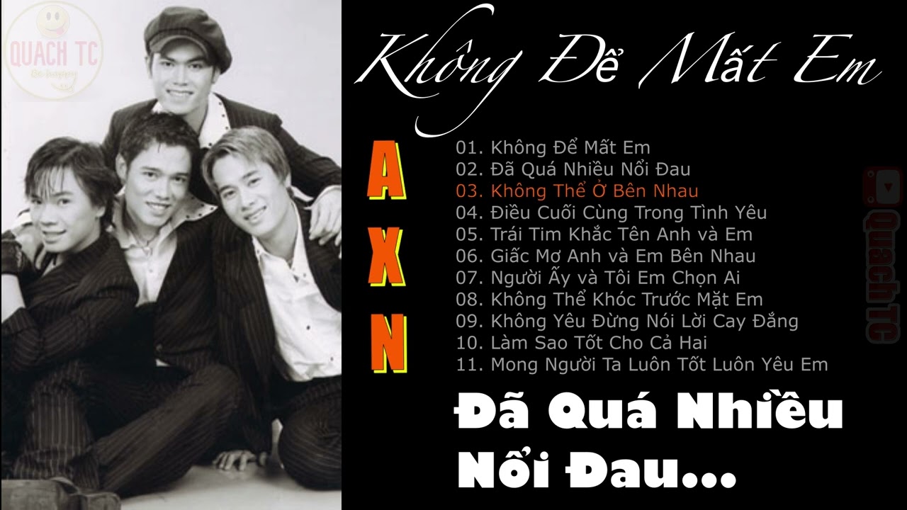 LK AXN TC Chọn Lọc | Kh&ocirc;ng Để Mất Em | Đ&atilde; Qu&aacute; Nhiều Nổi Đau | Kh&ocirc;ng Thể Ở B&ecirc;n Nhau