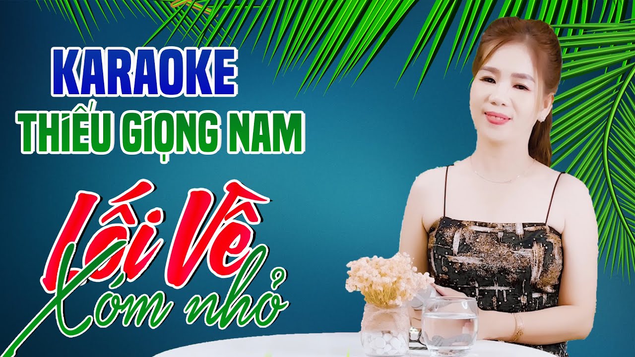 Karaoke Song Ca | LỐI VỀ XÓM NHỎ - Thiếu Giọng Nam | Song Ca Với Lê Liễu