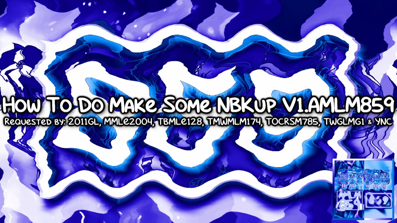 {Requested} How To Do Make Some NBKup V1.AMLM859