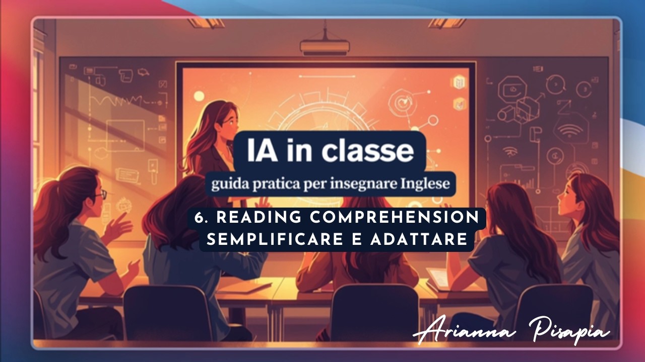 6.  Reading facile: semplificare, adattare e differenziare testi con l’AI
