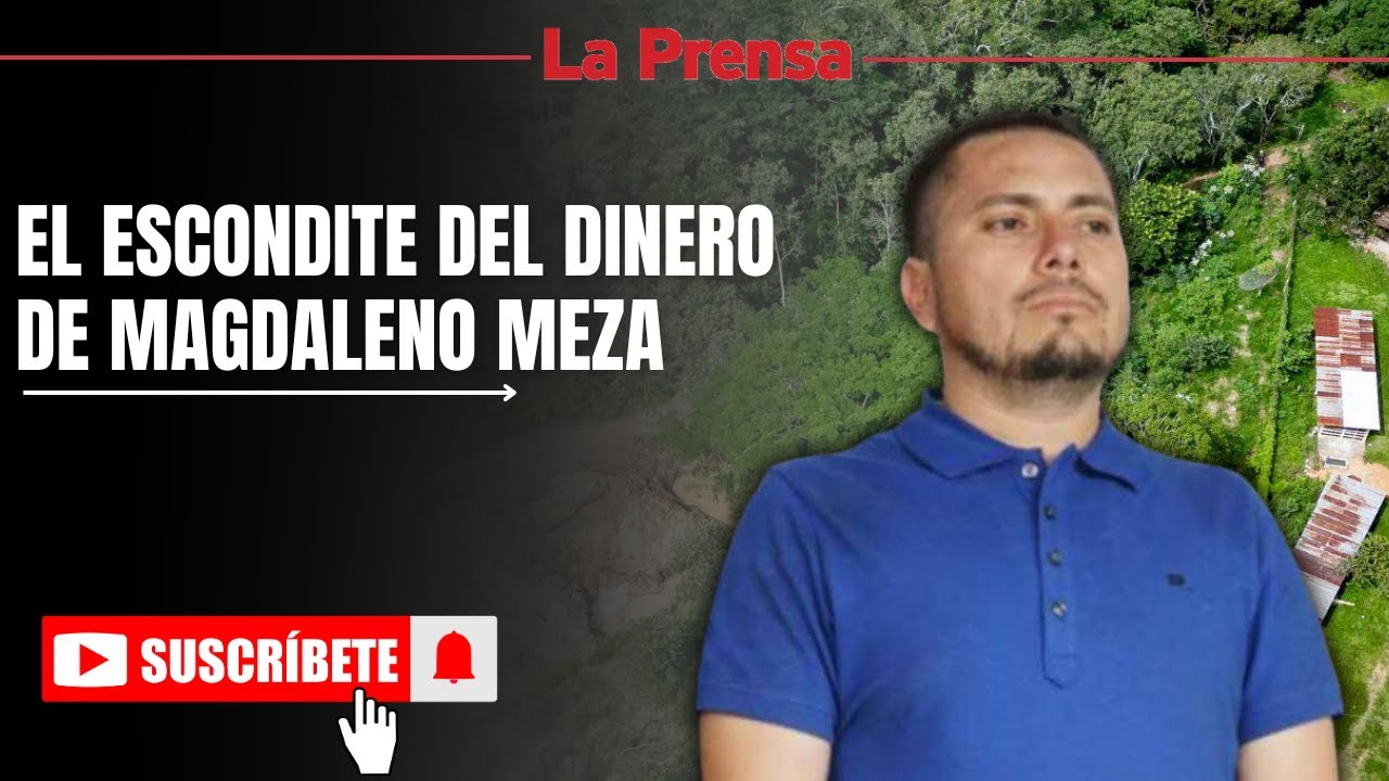 El escondite del dinero de Magdaleno Meza