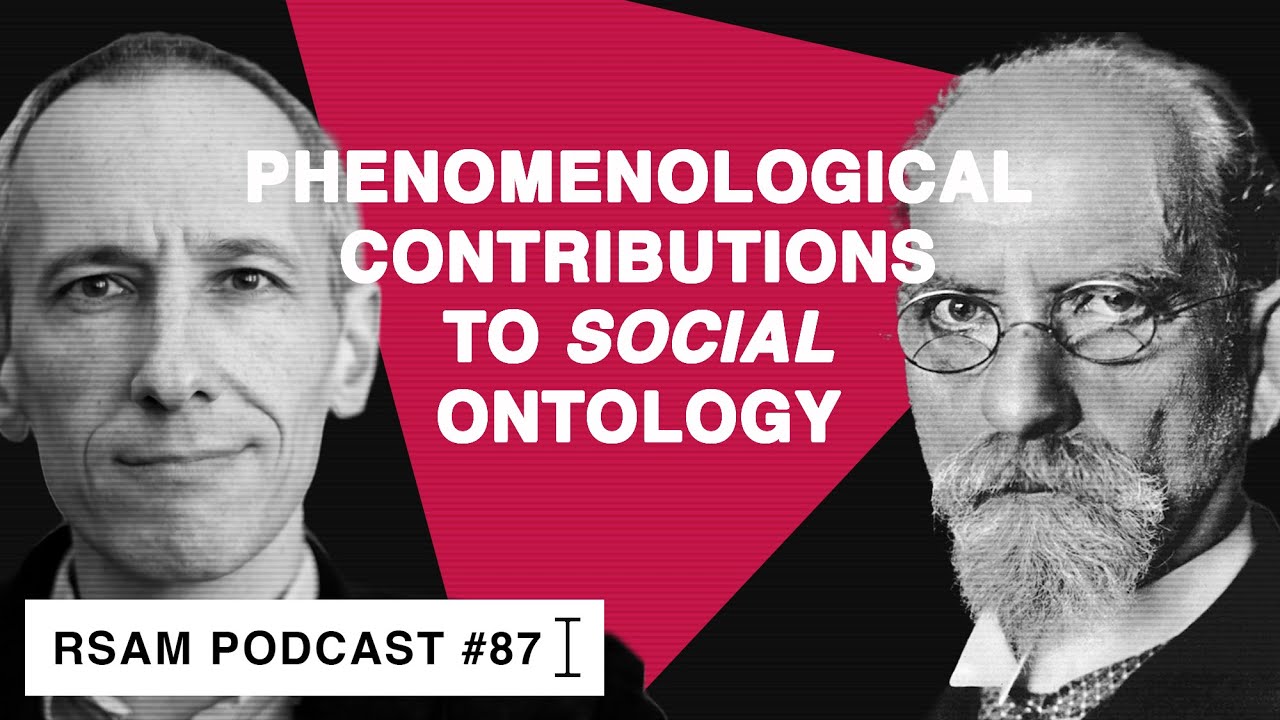 Husserl's Phenomenology and Social Ontology (w/ Dan Zahavi)