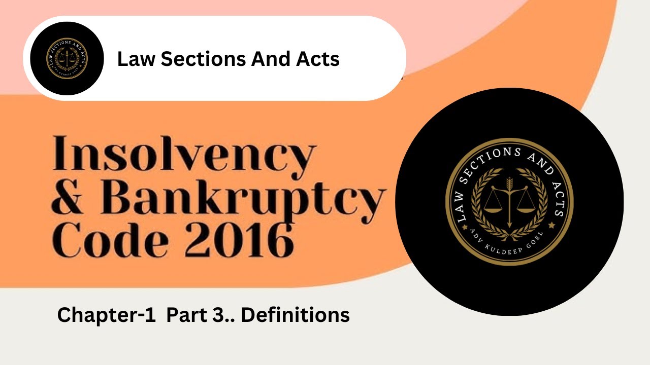 The Insolvency and Bankruptcy Code, 2016 CHAPTER 1 Preliminary 3. Definitions||The Insolvency