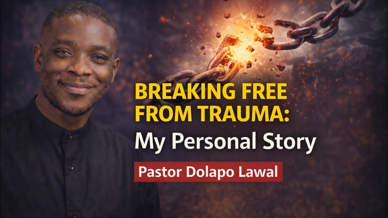 Breaking free from trauma: My personal story by Pastor Dolapo Lawal