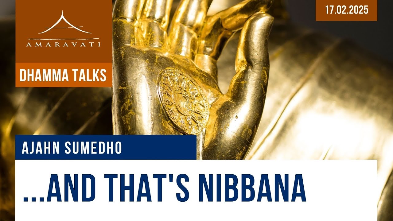 And That's Nibbana  | Ajahn Sumedho | 17.02.2025