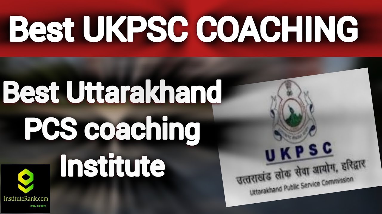 Best UKPSC Coaching Institute | Top coaching for Uttarakhand Public service commission #ukpsc