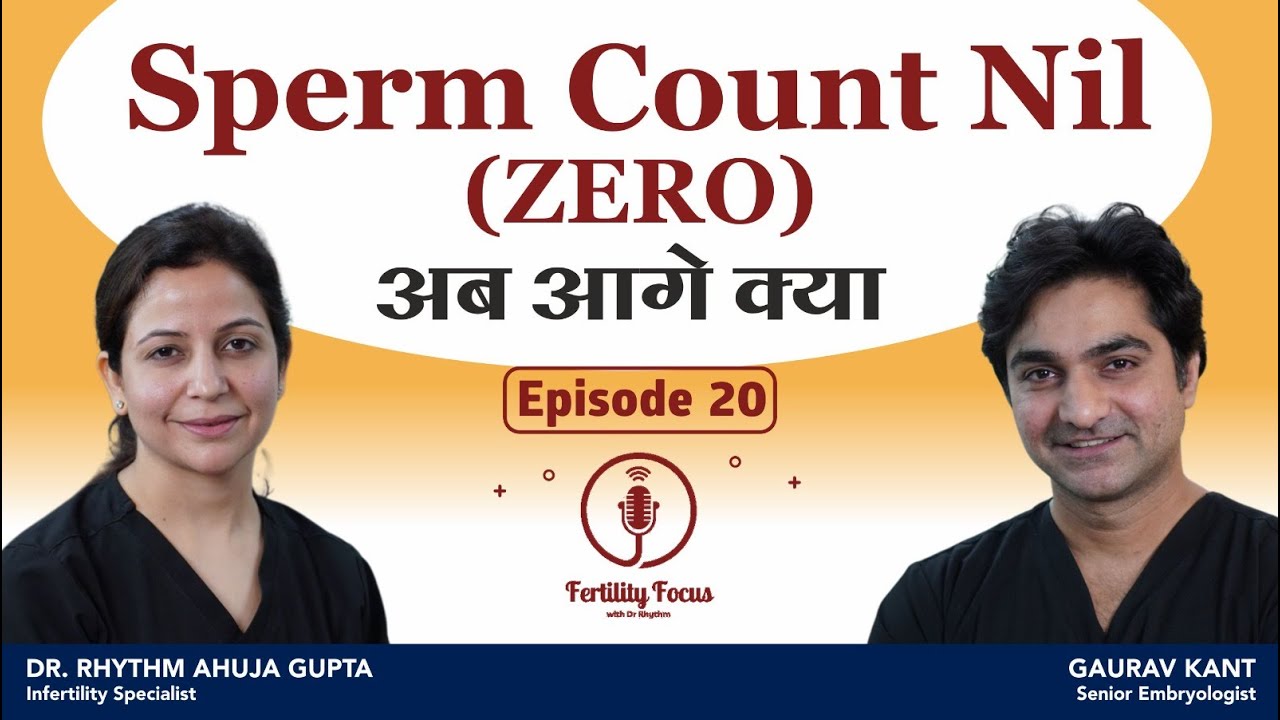 Can men with Zero sperm count still conceive ? EP-20 | Dr Rhythm Gupta - IVF specialist at Excel IVF
