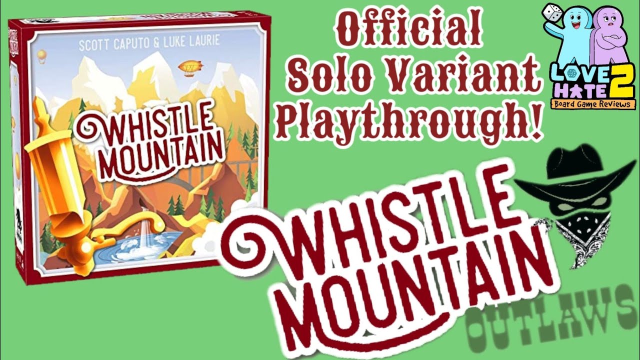 Whistle Mountain - Official Solo Variant Playthrough