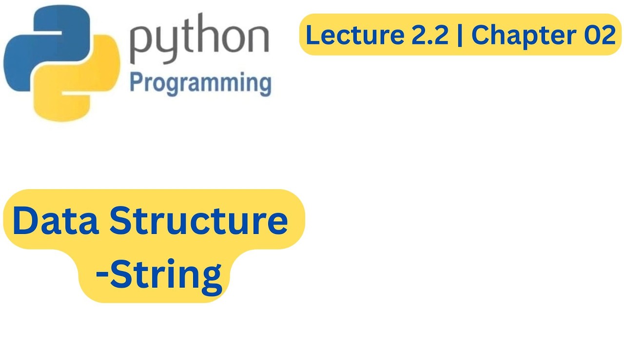 Lecture 2.2 | Chapter 02 | DATA STRUCTURE - STRING | #Python Programming