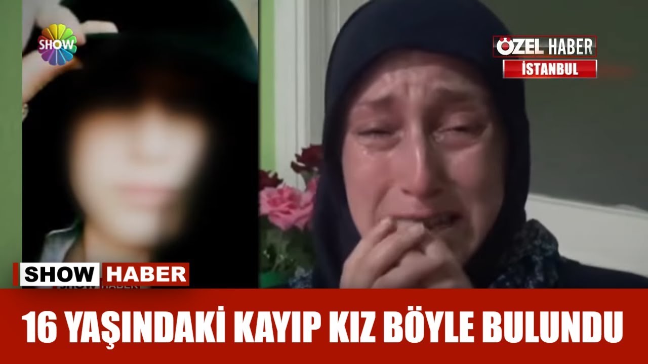 16 yaşındaki kayıp kız böyle bulundu