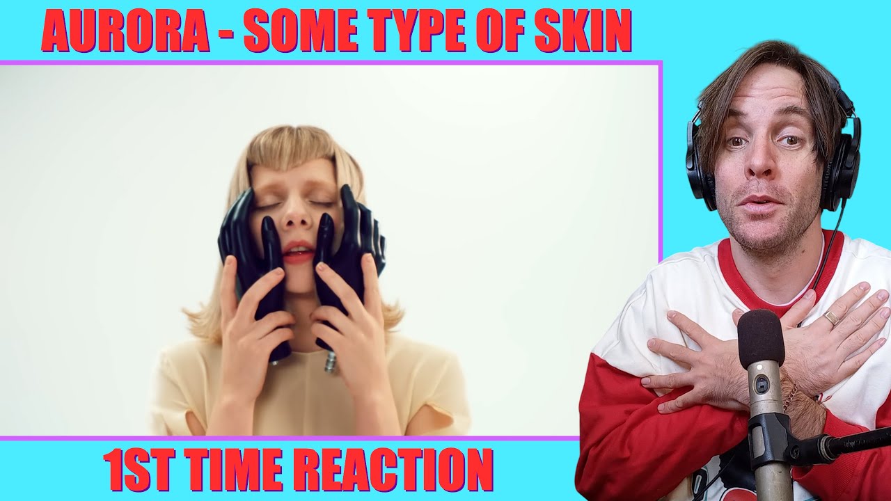 AURORA - Some Type Of Skin /// 1ST TIME REACTION