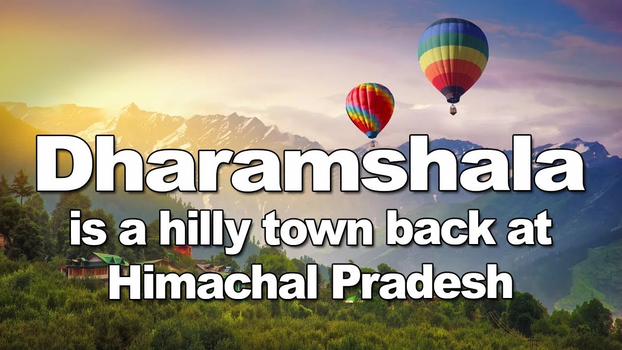 Dharamshala a beautiful hill town in Himachal Pradesh | Skymet Weather