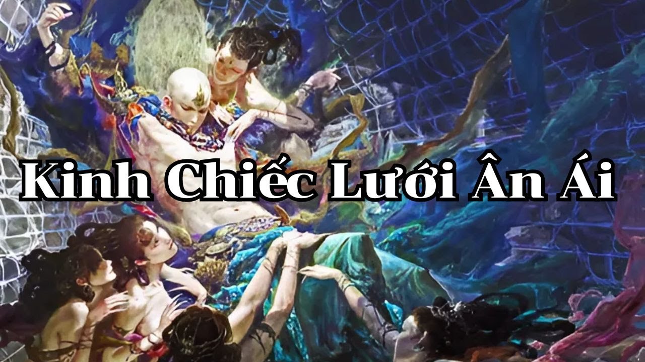 Giảng Kinh. Chiếc Lưới Ái Ân
