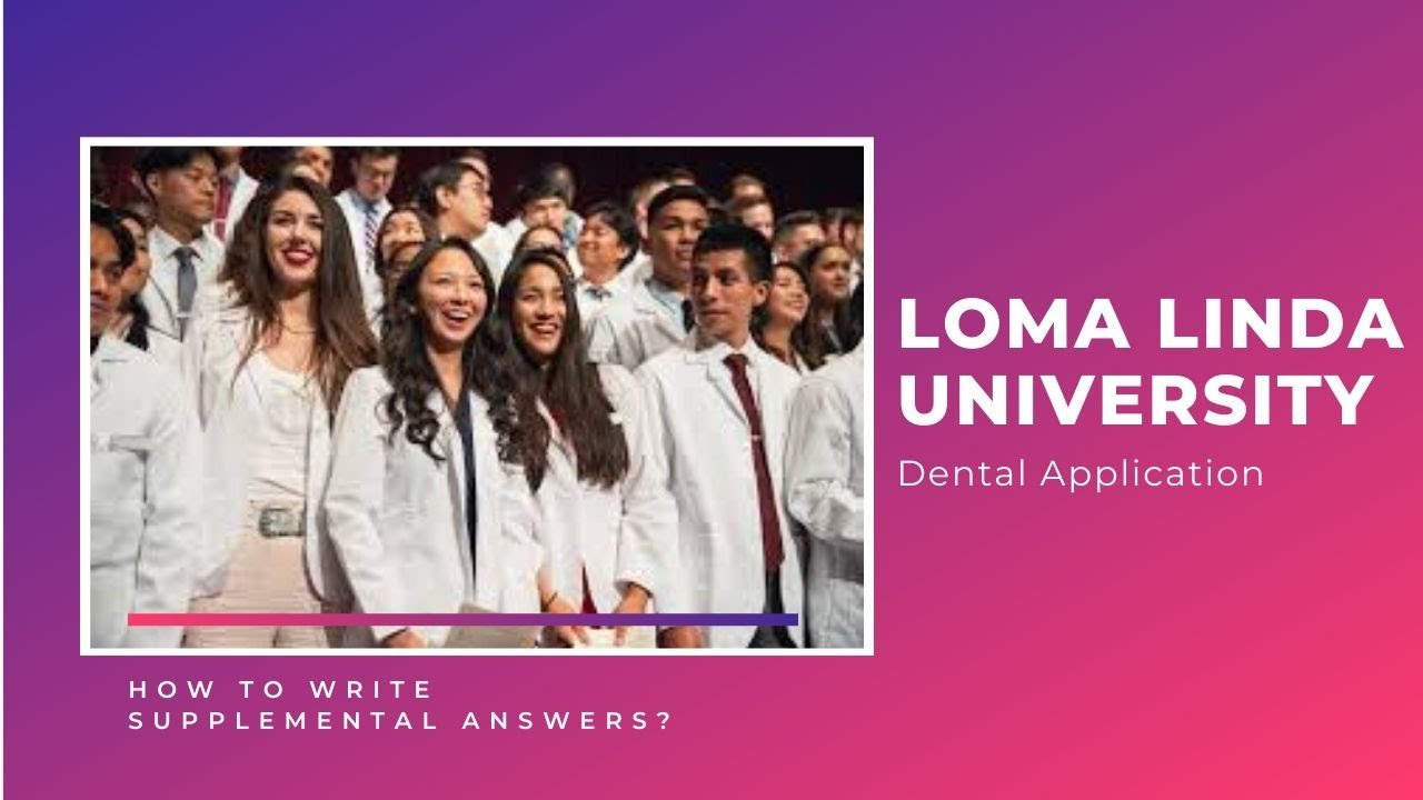 How to answer supplemental question for Loma Linda Dental School (LLU)