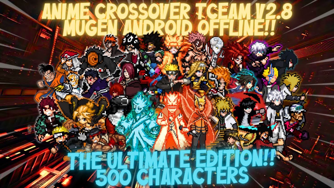 NEW‼️ ANIME CrossOver WAR TCEAM V2.8 Mugen [500 Characters] Android OFFLINE - BvN Ultimate Edition⚔️