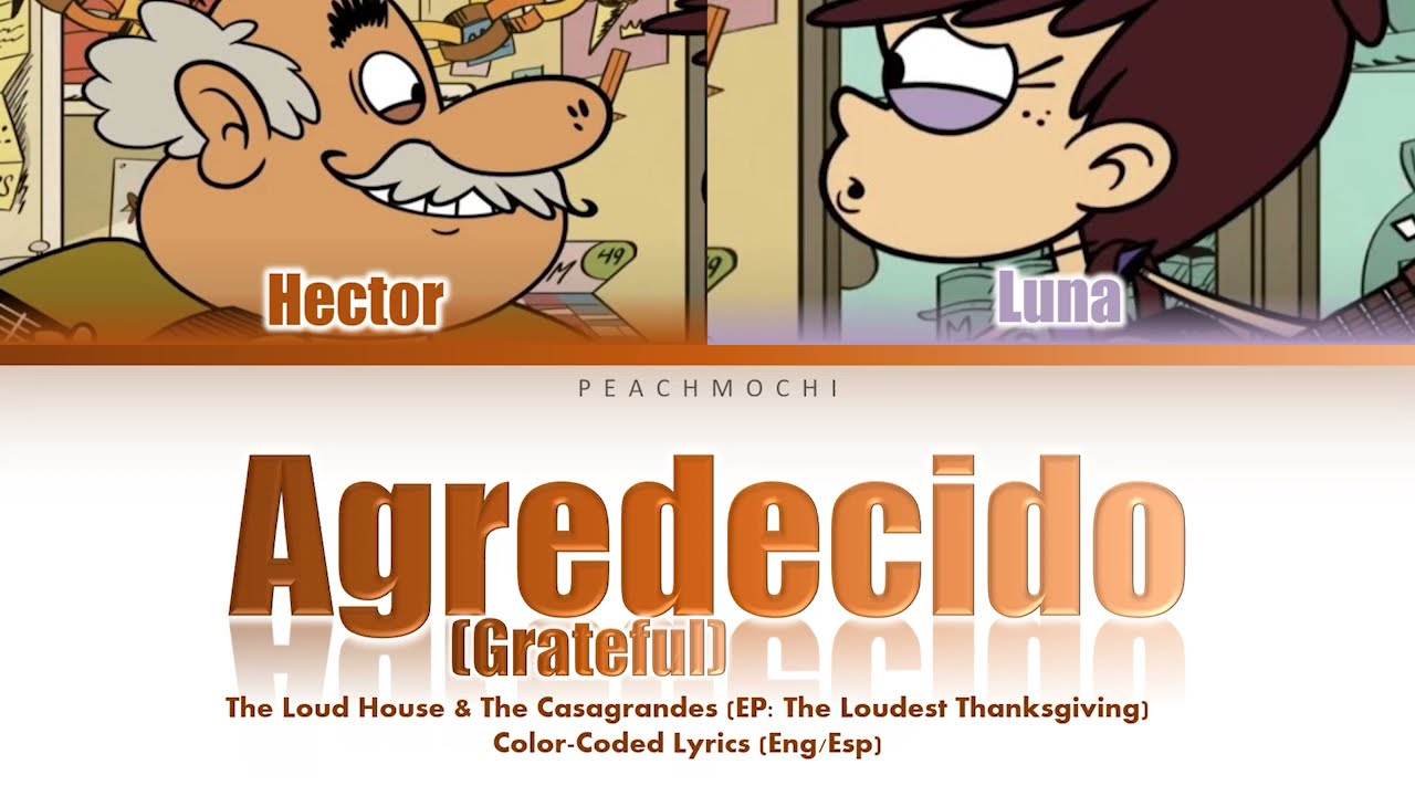 The Loud House & The Casagrandes | Agradecido (Grateful) | Color-Coded Lyrics