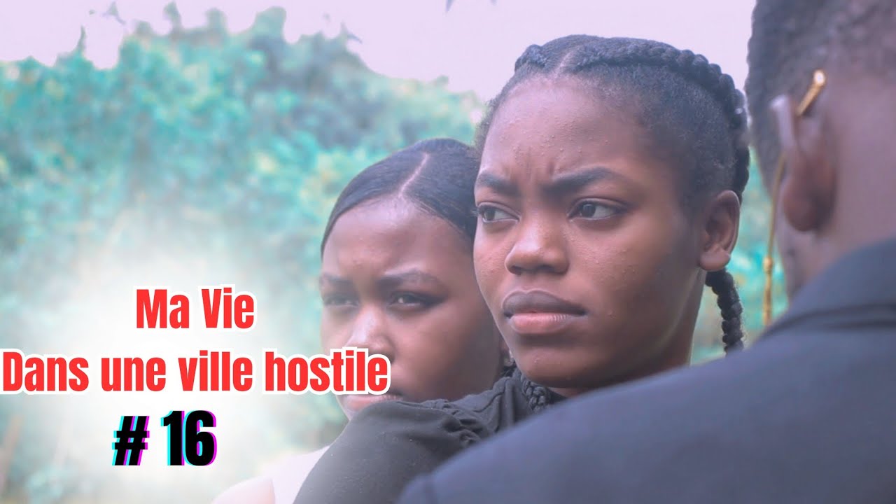 MA VIE DANS UNE VILLE HOSTILE [ Episode 16 /mini serie Haitien 2025 ]