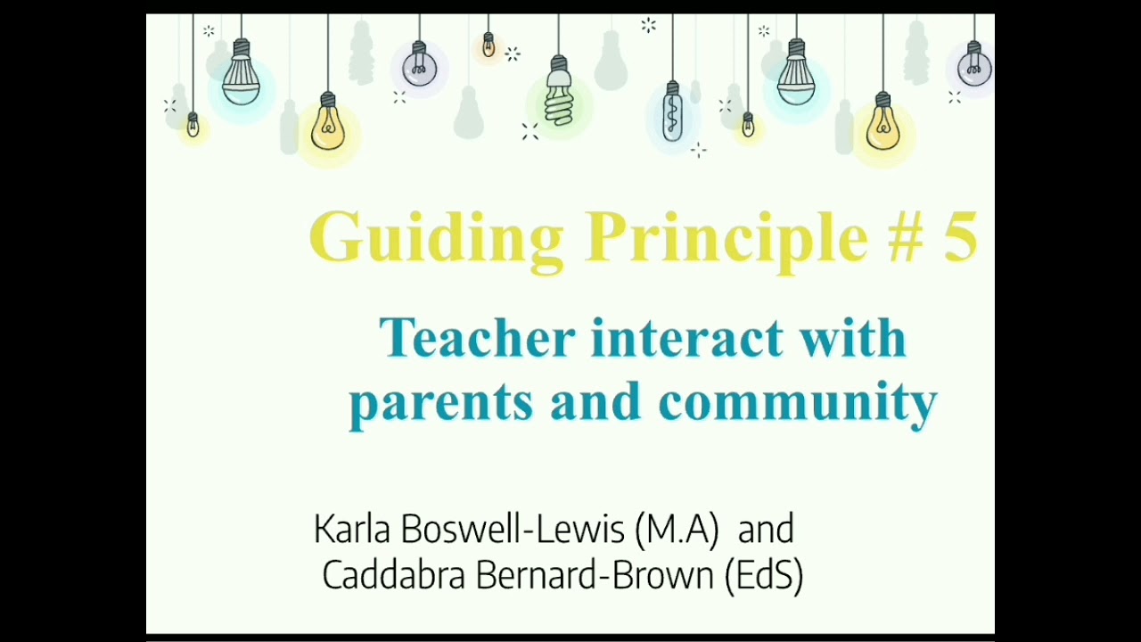Guiding Principle 5: Teacher interact with parents and community