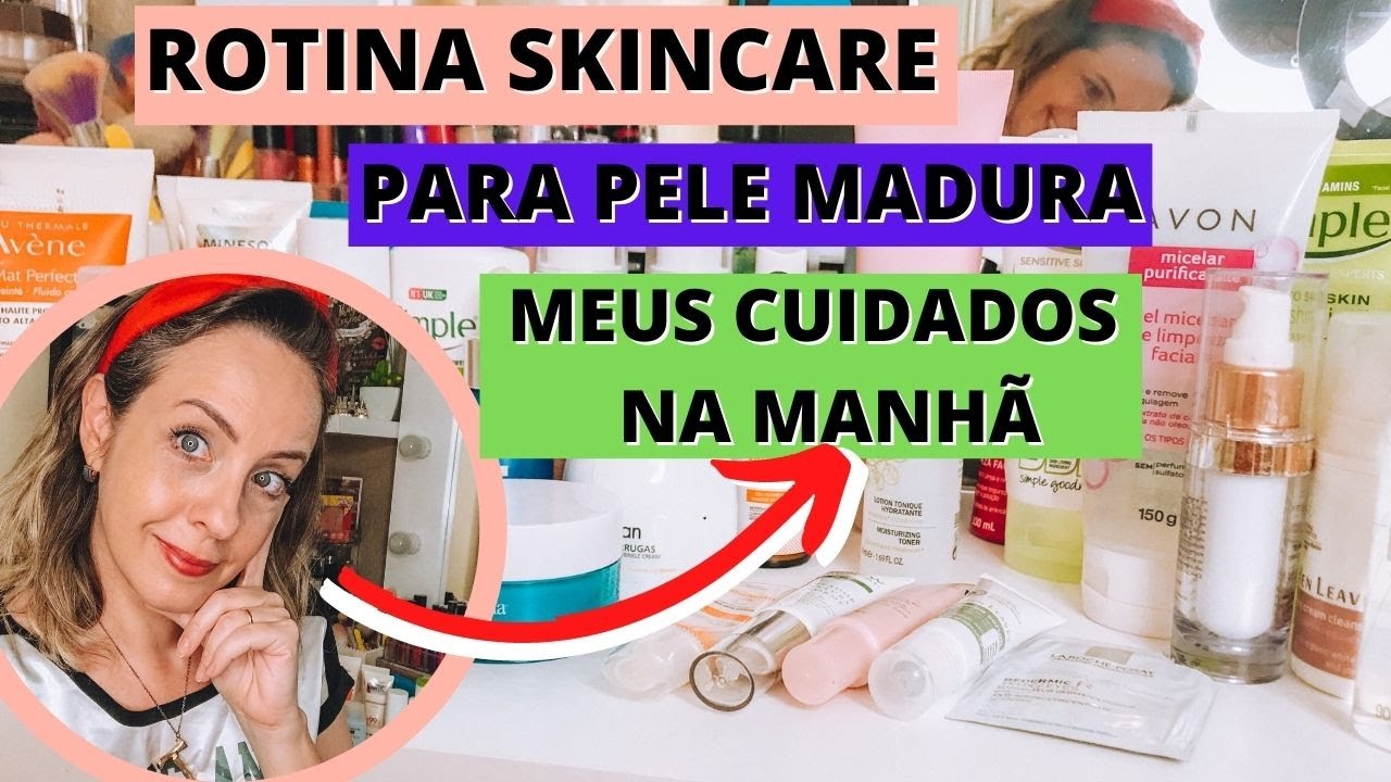 ROTINA DE SKINCARE DA MANHÃ PARA PELE MADURA