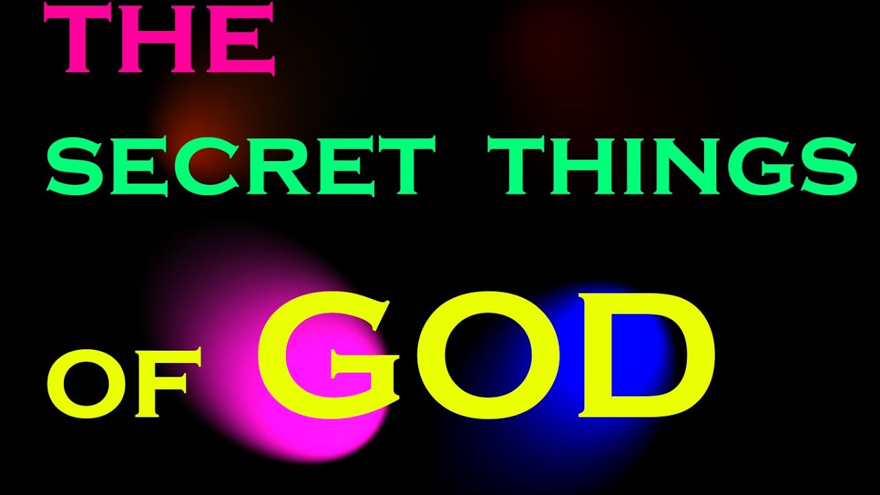 The Secret Things of God - Feb 4, 2022