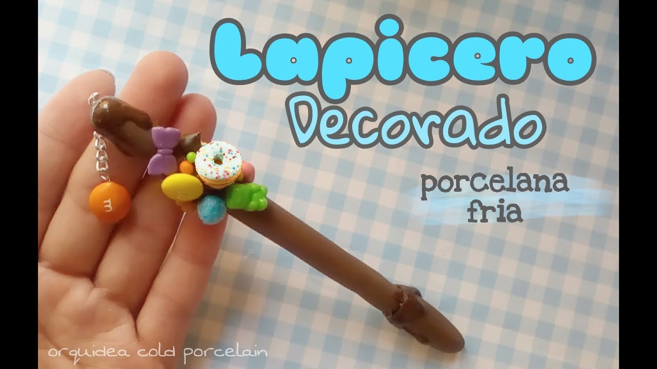 Decora tus lapiceros con dulces PORCELANA FRIA