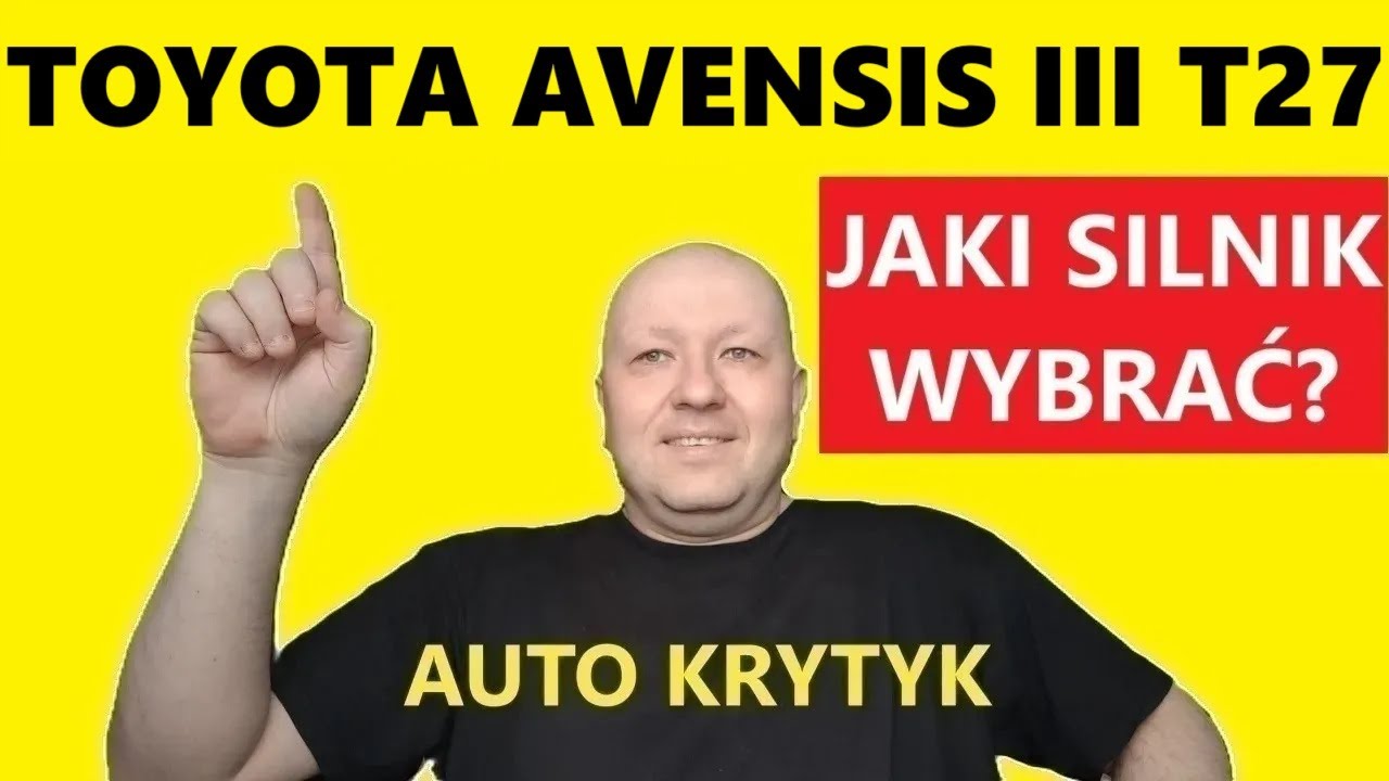 TOYOTA AVENSIS III T27 JAKI SILNIK WYBRAĆ?