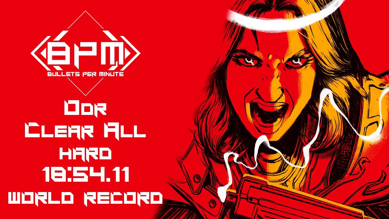 BPM: Bullets Per Minute - Odr - Clear All Hard - 18:54.11 (Old WR)