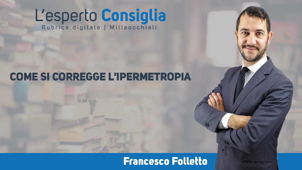COME SI CORREGGE L'IPERMETROPIA